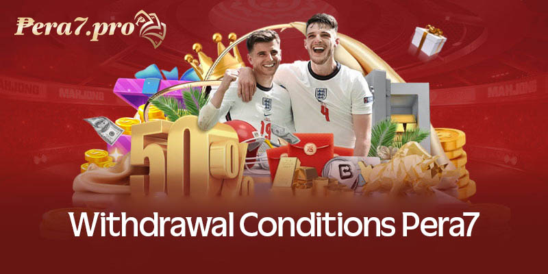 Withdrawal conditions Pera7
